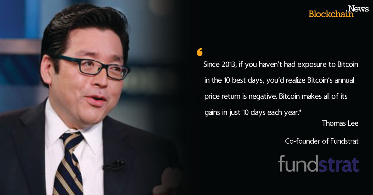 Fundstrat's Thomas Lee Discusses: What Happens After the 10 Best Days for  Bitcoin? | Blockchain News