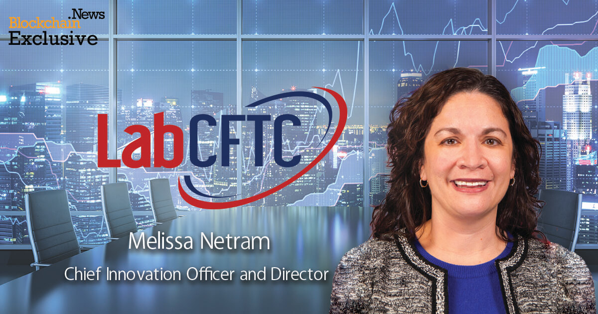 LabCFTC Melissa Netram Blockchain FinTech Regulation Blockchain.News.jpg