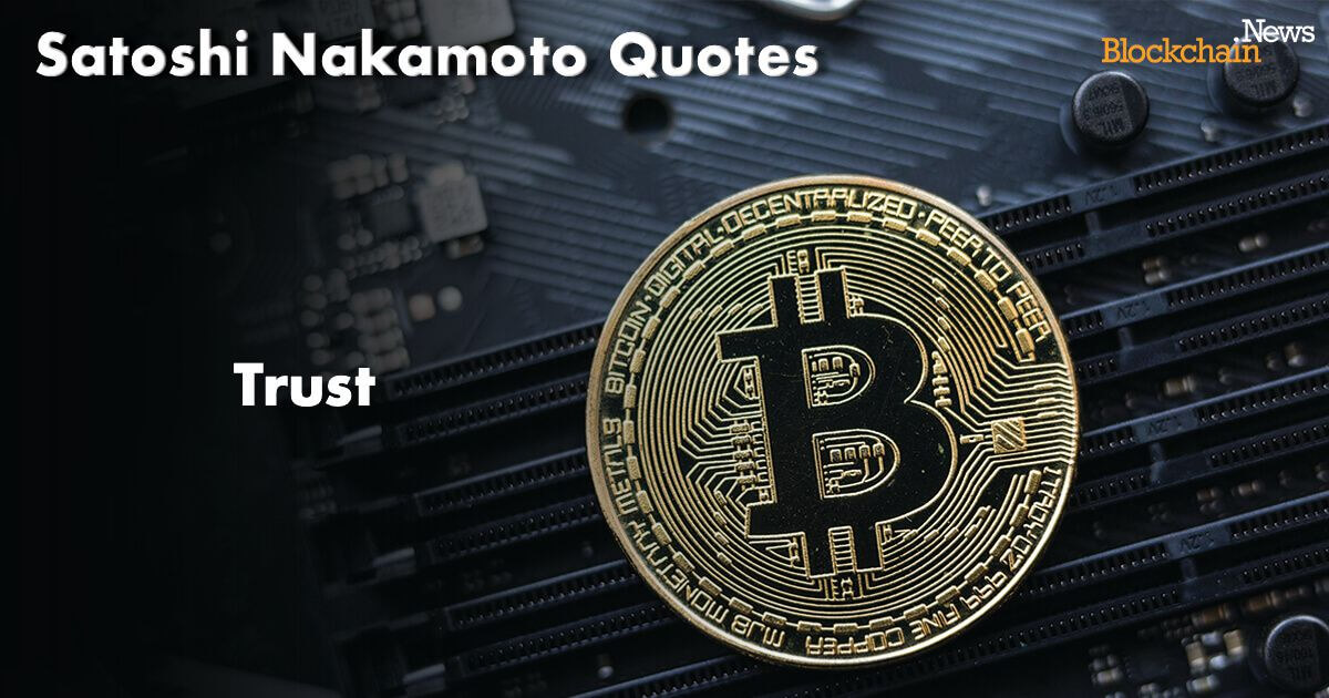 Satoshi Nakamoto Quote: “If you don't believe it or don't get it, I don