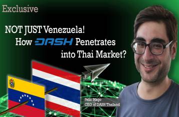 Exclusive: Not Just Venezuela! How DASH Penetrates into Thai Market?