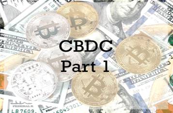 CBDC Part 1: An Introduction to Central Bank Digital Currencies