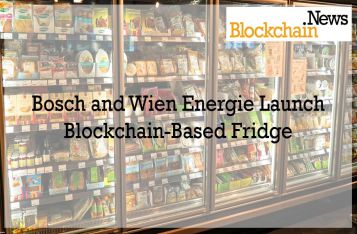 Bosch and Wien Energie Launch Blockchain-Based Fridge!