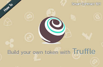 Smart Contract 101: Build you own token by Truffle