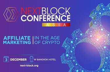 Bangkok to Host NEXT BLOCK ASIA 2.0 “Affiliate Marketing in the Age of Crypto” This December