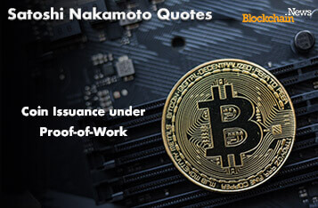 Satoshi Nakamoto's Quotes on Trust - Coin Issuance under Proof-of-Work