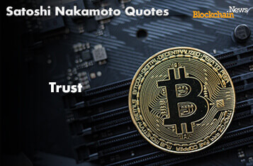 Satoshi Nakamoto's Quotes - Trust