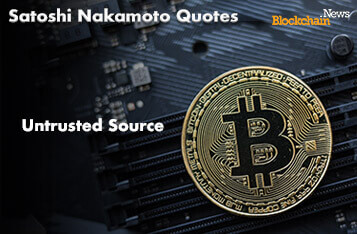Satoshi Nakamoto's Quotes on Trust - Untrusted Source