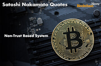 Satoshi Nakamoto's Quotes on Trust - Non-Trust Based System