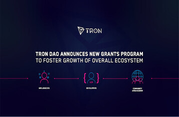 TRON DAO Announces New Grants Program to Foster Growth of Overall Ecosystem