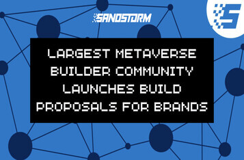 World’s Largest Metaverse Builder Community SandStorm Launches Build Proposals for Brands